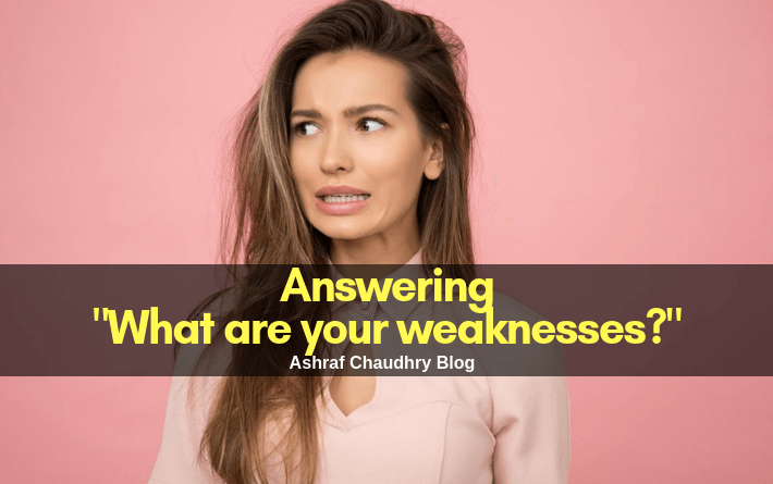What are your weaknesses?